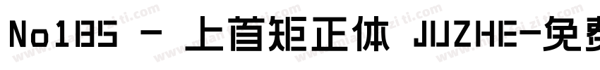 No185 - 上首矩正体 JUZHE字体转换